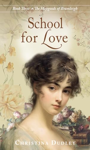 School for Love: Book 3 of The Hapgoods of Bramleigh