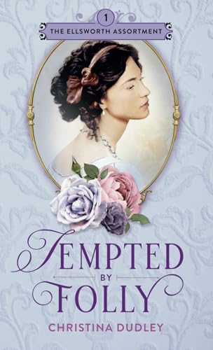 Tempted by Folly: A Traditional Regency Romance (The Ellsworth Assortment, Band 1)