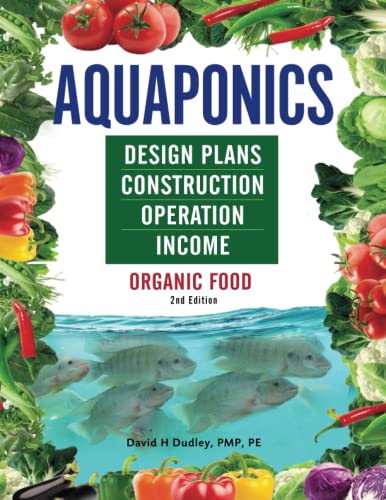 Aquaponics Design Plans, Construction, Operation, and Income: Organic Food von Primedia eLaunch LLC