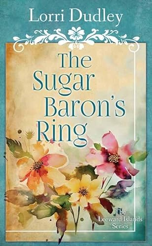 The Sugar Baron's Ring: The Leeward Islands Series von Center Point