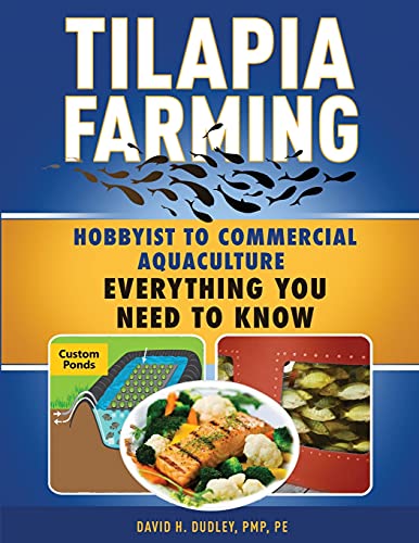 Tilapia Farming: Hobbyist to Commercial Aquaculture, Everything You Need to Know
