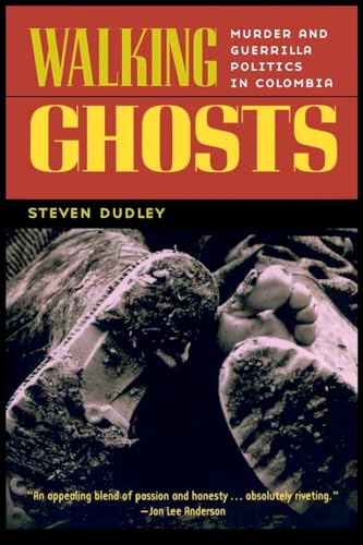 Walking Ghosts: Murder and Guerrilla Politics in Colombia von Routledge