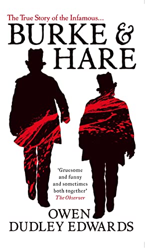Burke and Hare: The True Story Behind the Infamous Edinburgh Murderers von Birlinn