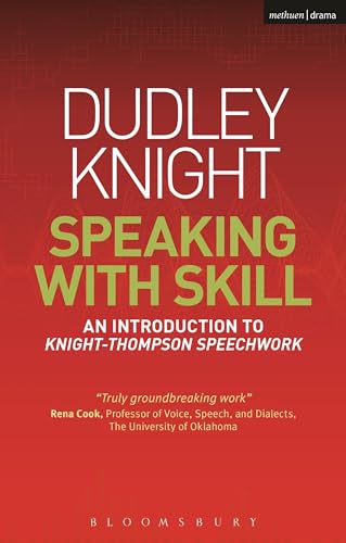 Speaking With Skill: An Introduction to Knight-Thompson Speech Work (Performance Books) von Bloomsbury