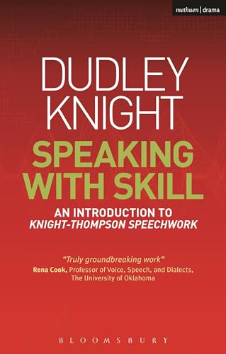 Speaking With Skill: An Introduction to Knight-Thompson Speech Work (Performance Books) von Methuen Drama