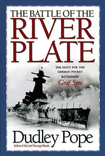 The Battle of the River Plate: The Hunt for the German Pocket Battleship Graf Spee