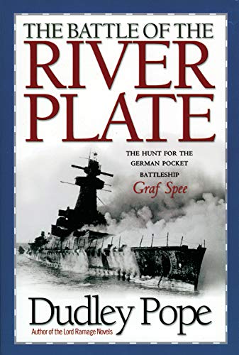The Battle of the River Plate: The Hunt for the German Pocket Battleship Graf Spee The Battle of the River Plate: The Hunt for the German Pocket Battleship Graf Spee