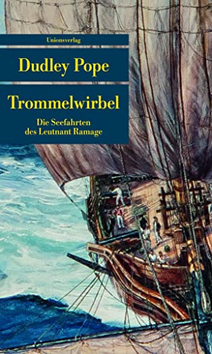 Trommelwirbel: Die Seefahrten des Leutnant Ramage: Die Seefahrten des Leutnant Ramage. Roman. Die Seefahrten des Leutnant Ramage von Unionsverlag