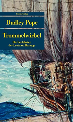 Trommelwirbel: Die Seefahrten des Leutnant Ramage: Die Seefahrten des Leutnant Ramage. Roman. Die Seefahrten des Leutnant Ramage