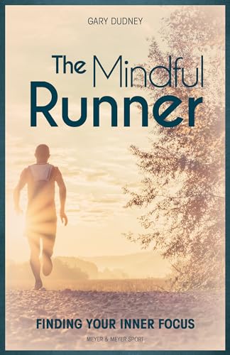The Mindful Runner: Finding Your Inner Focus