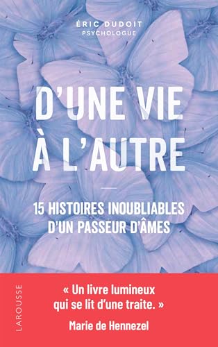 D'une vie à l'autre: 15 histoires inoubliables d'un passeur d'âmes von LAROUSSE