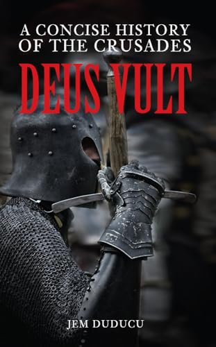 Deus Vult: A Concise History of the Crusades von Amberley Publishing