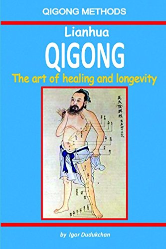 Lianhua Qigong: The art of healing and longevity von Independently published