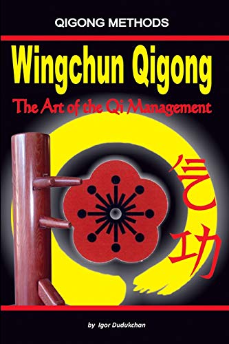 Wingchun Qigong. The Art of the Qi Management von Independently Published