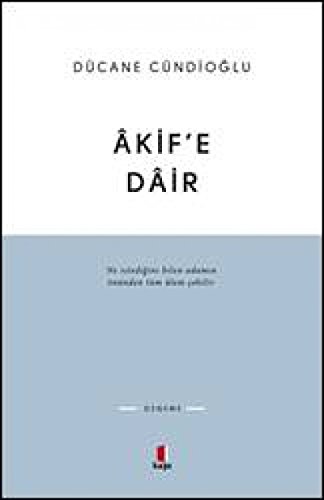 Akife Dair: Ne istediğini bilen adamın önünden tüm alem çekilir. von Kapı Yayınları