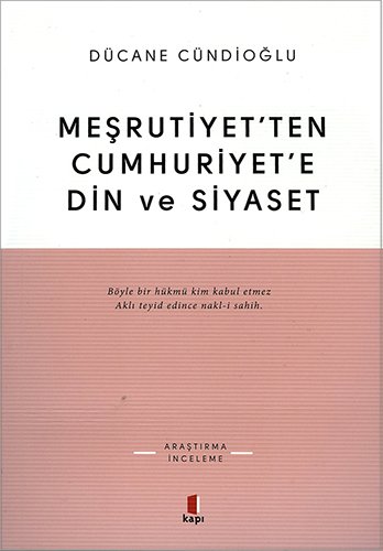 Mesrutiyetten Cumhuriyete Din ve Siyaset von Kapi Yayinlari