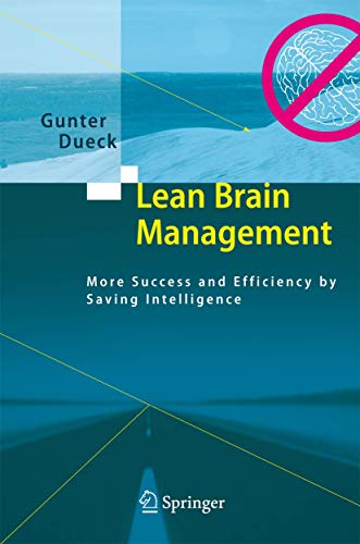 Lean Brain Management: More Success and Efficiency by Saving Intelligence von Springer