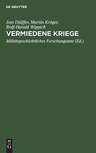 Vermiedene Kriege: Deeskalation von Konflikten der Großmächte zwischen Krimkrieg und Erstem Weltkrieg, 1865–1914 Vermiedene Kriege: Deeskalation von Konflikten der Großmächte zwischen Krimkrieg und Erstem Weltkrieg, 1865–1914