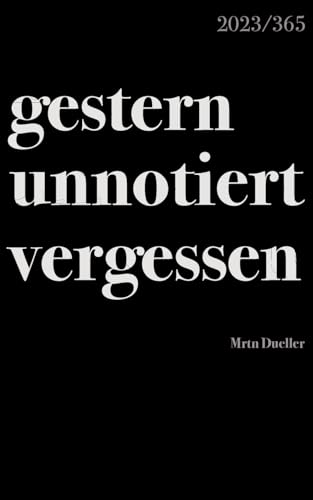 gestern unnotiert vergessen: 2023/365