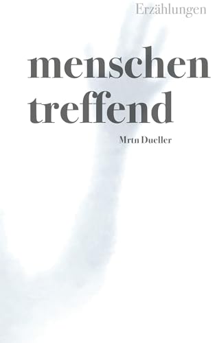 menschen treffend: Erzählungen von BoD – Books on Demand