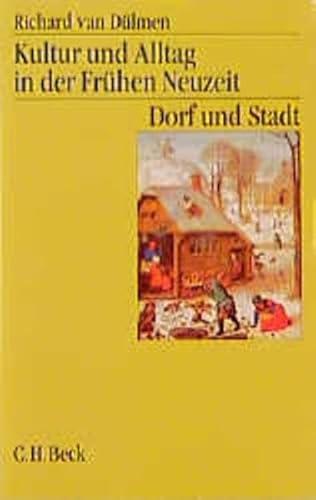 Kultur und Alltag in der frühen Neuzeit, 3 Bde., Bd.2, Dorf und Stadt: 16.-18. Jahrhundert
