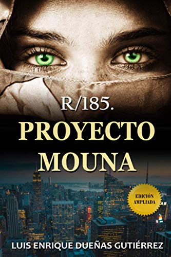 R/185. PROYECTO MOUNA: Novela de thriller psicológico en español con trama original de misterio, intriga y suspense y giros inesperados para disfrutar de una intensa lectura