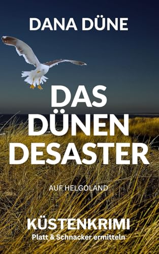 Das Dünen-Desaster auf Helgoland: Küstenkrimi (Ein Fall für die Insel-Kripo Helgoland, Band 6) von Independently published