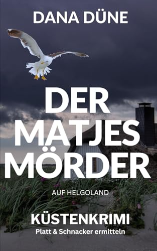 Der Matjes-Mörder auf Helgoland: Küstenkrimi (Ein Fall für die Insel-Kripo Helgoland, Band 2) von Independently published