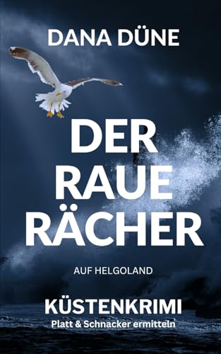 Der raue Rächer auf Helgoland: Küstenkrimi (Ein Fall für die Insel-Kripo Helgoland, Band 7) von Independently published