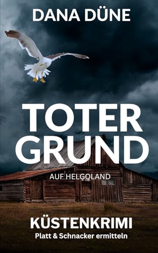 Toter Grund auf Helgoland: Küstenkrimi (Ein Fall für die Insel-Kripo Helgoland, Band 8) von Independently published