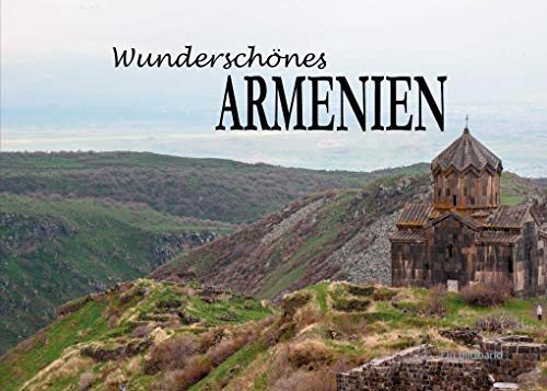 Wunderschönes Armenien: Ein Bildband
