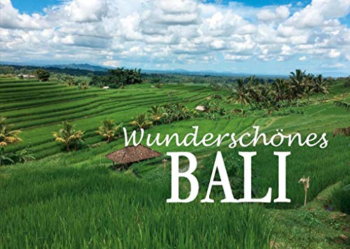 Wunderschönes Bali: Ein Bildband von Edition Dünentraum ein Imprint von Baltic Sea Press e.K.