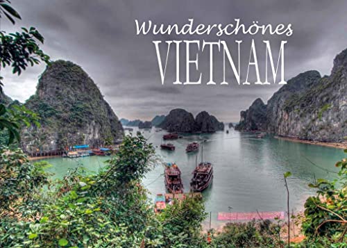 Wunderschönes Vietnam: Ein Bildband von Baltic Sea Press E.K.