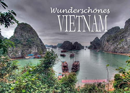 Wunderschönes Vietnam: Ein Bildband von Edition Dünentraum ein Imprint von Baltic Sea Press e.K.