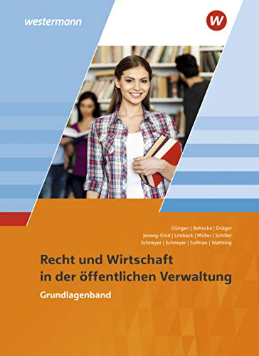 Ausbildung in der öffentlichen Verwaltung: Recht und Wirtschaft / Rechnungswesen / Recht und Wirtschaft: Grundlagenband