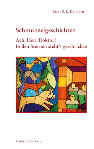 Ach, Herr Doktor!: In den Sternen steht’s geschrieben. Schmunzelgeschichten von Edition Falkenberg