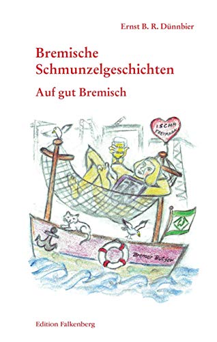 Auf gut Bremisch: Bremische Schmunzelgeschichten Band 1