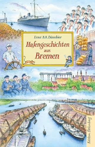 Hafengeschichten aus Bremen von Edition Falkenberg