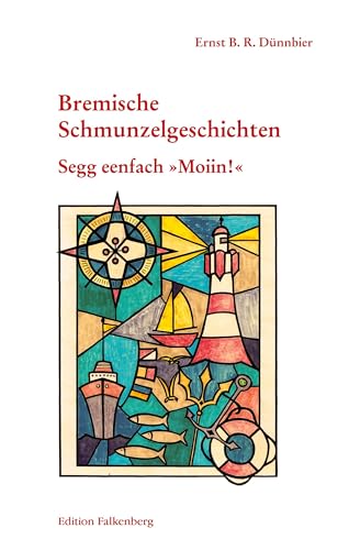 Segg eenfach Moiin!: Bremische Schmunzelgeschichten Band 4