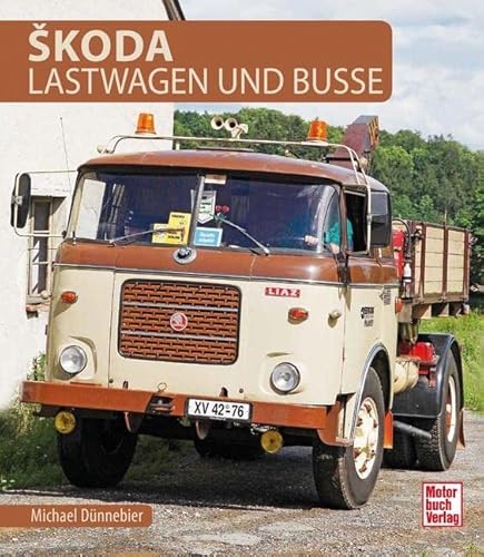 Skoda: Lastwagen und Busse von Motorbuch Verlag