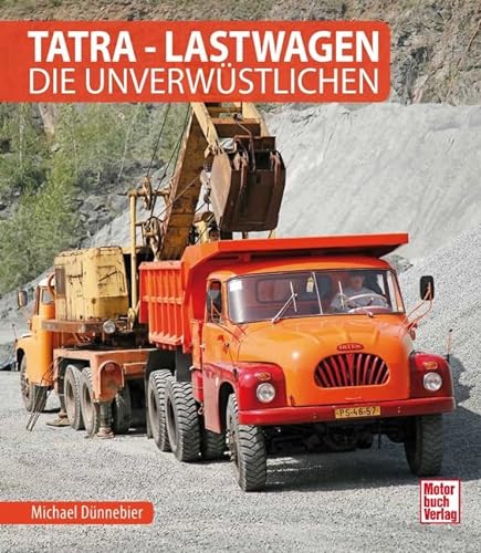 Tatra - Lastwagen: Die Unverwüstlichen
