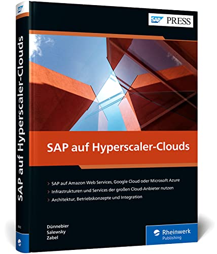 SAP auf Hyperscaler-Clouds: SAP-Systeme mit AWS, Microsoft und Co. in der Cloud betreiben – Der umfassende Leitfaden (SAP PRESS)