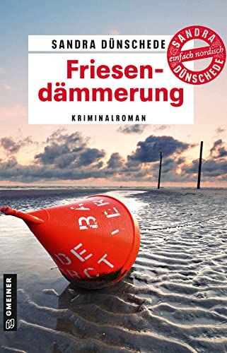 Friesendämmerung: Kriminalroman (Kriminalromane im GMEINER-Verlag) (Kommissare Thamsen, Meissner und Co.)