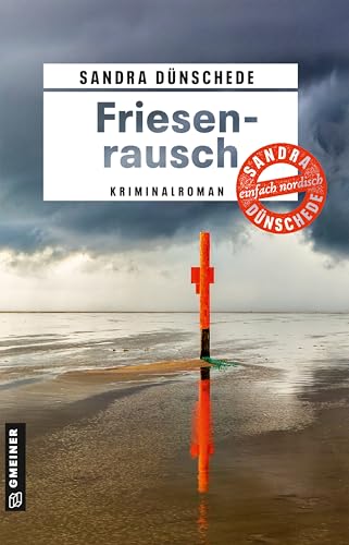 Friesenrausch: Kriminalroman (Kommissare Thamsen, Meissner und Co.) von Gmeiner-Verlag