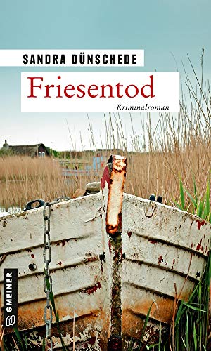 Friesentod: Ein Fall für Thamsen & Co. (Kommissare Thamsen, Meissner und Co.)