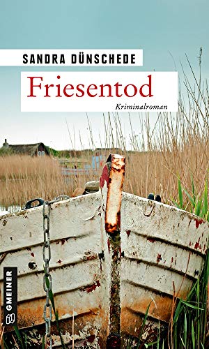 Friesentod: Ein Fall für Thamsen & Co. (Kommissare Thamsen, Meissner und Co.) von Gmeiner Verlag