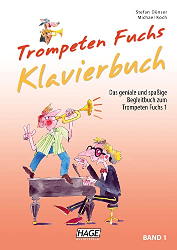 Trompeten Fuchs 1 - Klavier-Begleitbuch: Das geniale und spaßige Klavier-Begleitbuch zum Trompeten Fuchs Band 1 von Hage Musikverlag