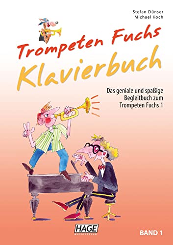 Trompeten Fuchs 1 - Klavier-Begleitbuch: Das geniale und spaßige Klavier-Begleitbuch zum Trompeten Fuchs Band 1