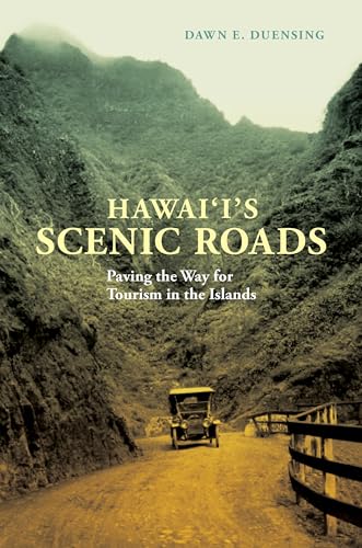 Hawai`i's Scenic Roads: Paving the Way for Tourism in the Islands