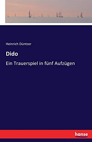 Dido: Ein Trauerspiel in fünf Aufzügen von Hansebooks